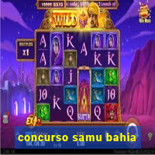 concurso samu bahia